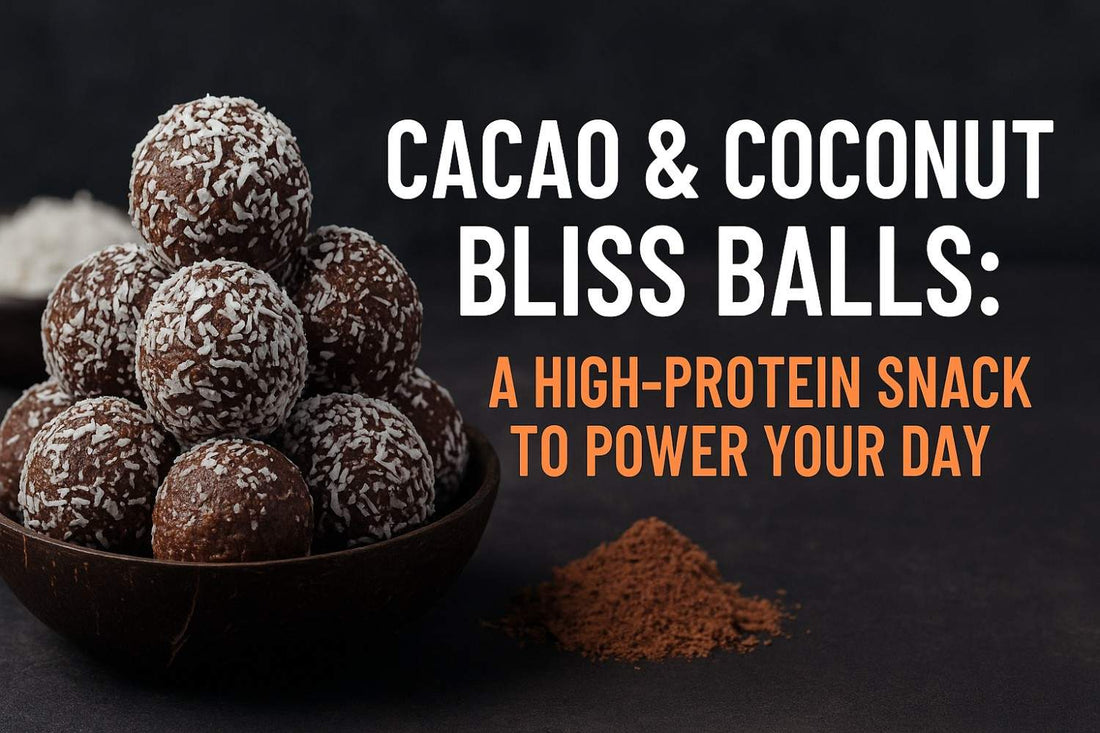 Cacao & Coconut Bliss Balls: A High-Protein Snack to Power Your Day