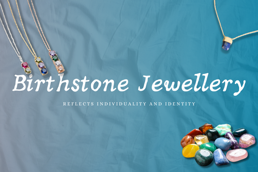 How Birthstone Jewellery Reflects Individuality and Identity?
