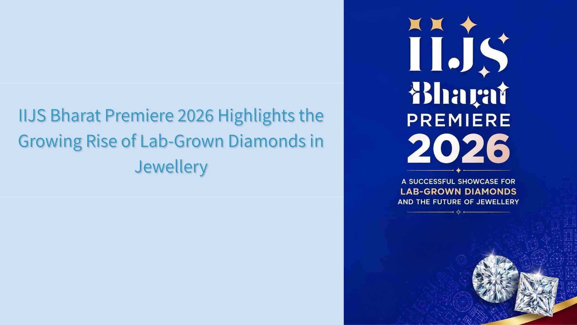 IIJS Bharat Premiere 2026 Highlights the Growing Rise of Lab-Grown Diamonds in Jewellery