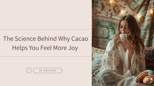 The Science Behind Why Cacao Helps You Feel More Joy