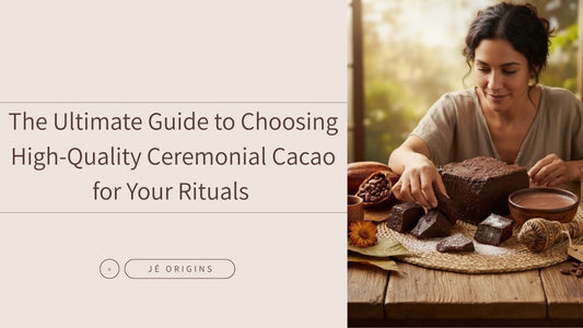 The Ultimate Guide to Choosing High-Quality Ceremonial Cacao for Your Rituals