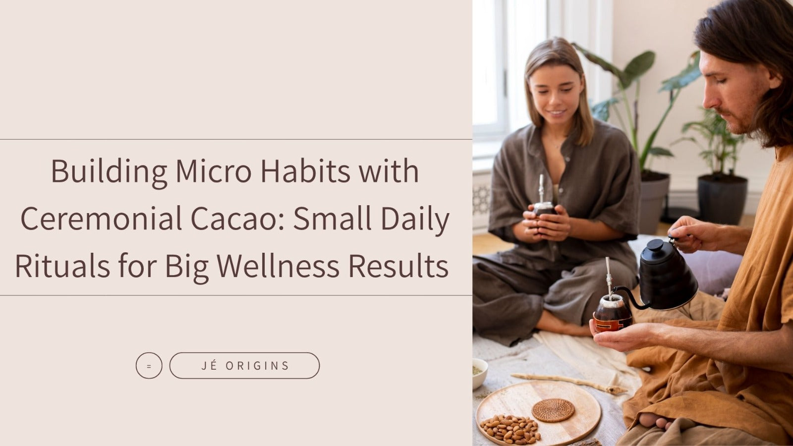 Building Micro Habits with Ceremonial Cacao: Small Daily Rituals for Big Wellness Results