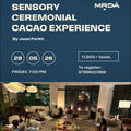 Sensory Ceremonial Cacao Experience